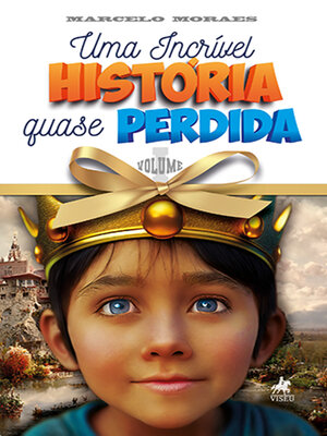 cover image of Uma Incrível História Quase Perdida, Volume 1